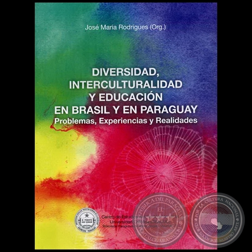 DIVERSIDAD, INTERCULTURALIDAD Y EDUCACION EN EL BRASIL Y PARAGUAY - JOSÉ MARIA RODRIGUES - Junio 2010